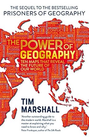 the power of geography ten maps that reveal the future of our world the much anticipated sequel to the global