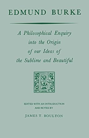 edmund burke a philosophical enquiry into the origin of our ideas of the sublime and beautiful 1st edition