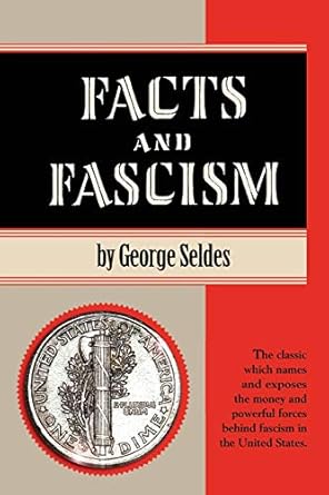 facts and fascism 1st edition george seldes ,helen larkin seldes 1615770437, 978-1615770434
