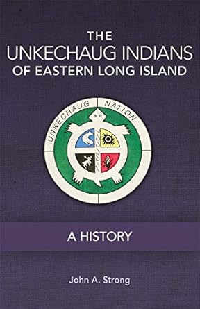 the unkechaug indians of eastern long island a history 1st edition john a strong 080614212x, 978-0806142128