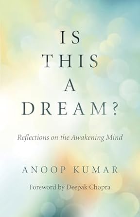 is this a dream reflections on the awakening mind 1st edition anoop kumar 1789042518, 978-1789042511