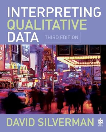 interpreting qualitative data methods for analyzing talk text and interaction 1st edition david silverman