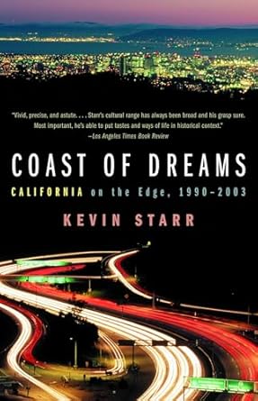 coast of dreams california on the edge 1990 2003 1st edition kevin starr 0679740724, 978-0679740728