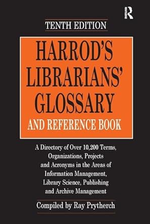 harrods librarians glossary and reference book a directory of over 10 200 terms organizations projects and