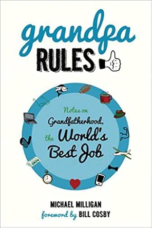 grandpa rules notes on grandfatherhood the worlds best job 1st edition michael milligan ,renee reeser zelnick