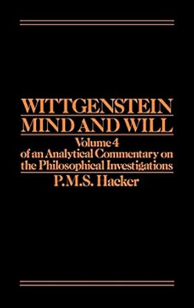 wittgenstein mind and will volume 4 of an analytical commentary on the philosophical investigations 1st