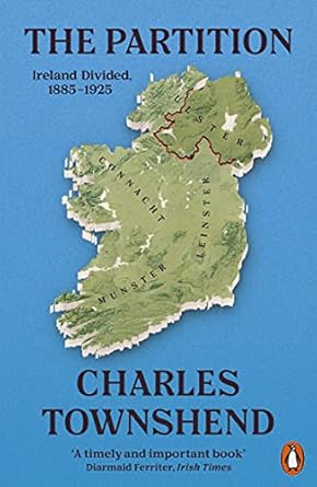 the partition ireland divided 1885 1925 1st edition charles townshend 0141985739, 978-0141985732