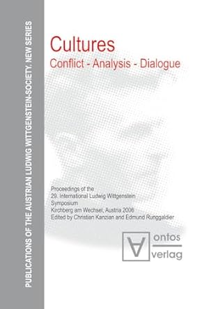 cultures conflict analysis dialogue proceedings of the 29th international ludwig wittgenstein symposium in