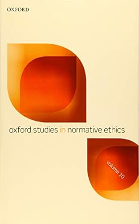 oxford studies in normative ethics volume 10 1st edition mark timmons 0198867956, 978-0198867951