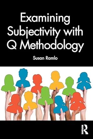 examining subjectivity with q methodology 1st edition susan ramlo 1032842695, 978-1032842691