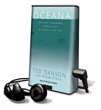oceana our planets endangered oceans and what we can do to save them 1st edition michael d'orso ,ted danson
