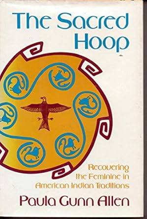 the sacred hoop recovering the feminine in american indian traditions 1st edition paula gunn allen