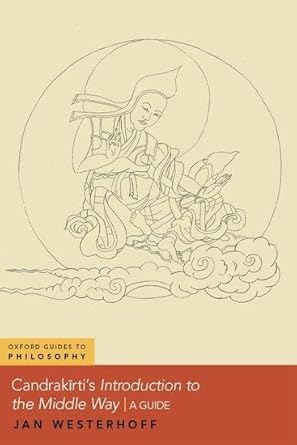 candrakirtis introduction to the middle way a guide 1st edition jan westerhoff 0197612342, 978-0197612347