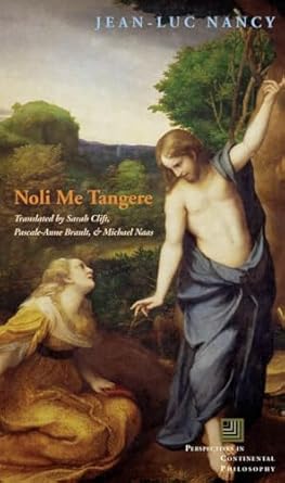 noli me tangere on the raising of the body 1st edition jean luc nancy ,sarah clift ,pascale anne brault