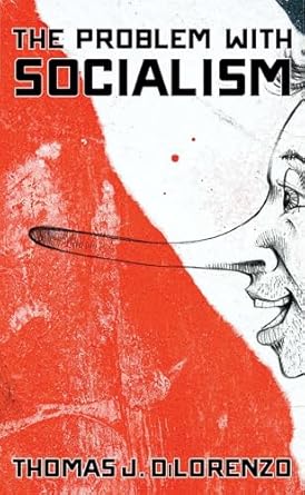 the problem with socialism 1st edition thomas j dilorenzo 1621575896, 978-1621575894