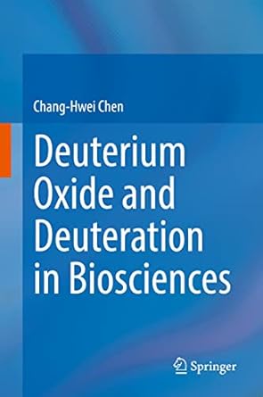 deuterium oxide and deuteration in biosciences 1st edition chang hwei chen 303108604x, 978-3031086045