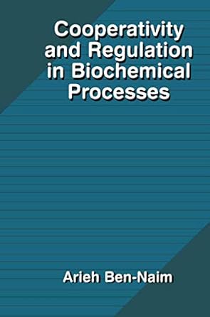 cooperativity and regulation in biochemical processes 1st edition arieh y ben naim 0306463318, 978-0306463310