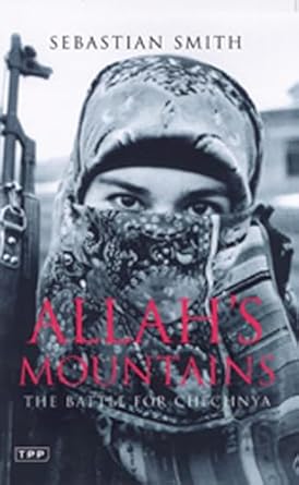 allahs mountains the battle for chechnya 1st edition sebastian smith 1850439796, 978-1850439790