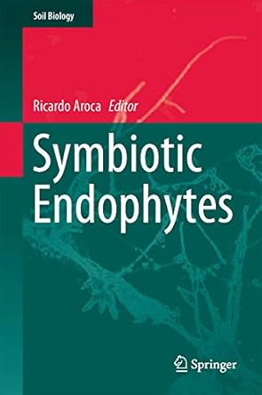 symbiotic endophytes 1st edition ricardo aroca 3642393160, 978-3642393167
