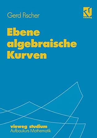 ebene algebraische kurven 1st edition gerd fischer ,robert st xe4mpfli 3528072679, 978-3528072674