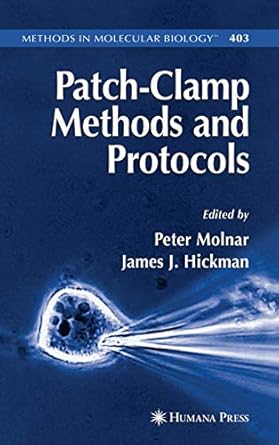 patch clamp methods and protocols 1st edition peter molnar ,james j hickman 1617377244, 978-1617377242