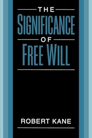 the significance of free will 1st edition robert kane 0195126564, 978-0195126563
