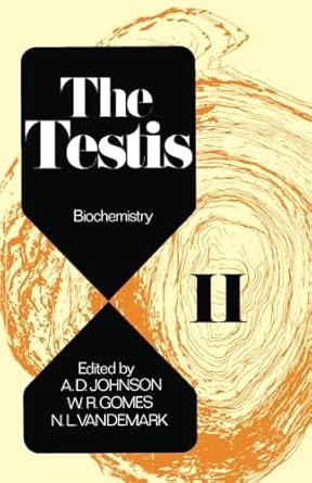 the testis biochemistry volume ii 1st edition a d johnson 0124145388, 978-0124145382