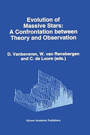 evolution of massive stars a confrontation between theory and observation 1st edition d vanbeveren ,w van