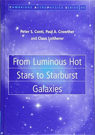 from luminous hot stars to starburst galaxies 1st edition peter s conti ,paul a crowther ,claus leitherer
