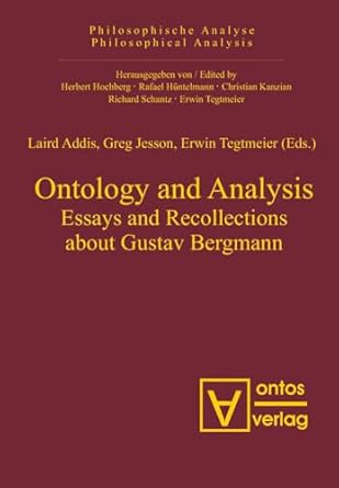 ontology and analysis essays and recollections about gustav bergmann 1st edition laird addis ,greg jesson