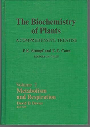 the biochemistry of plants a comprehensive treatise volume 2 metabolism and respiration 1st edition p k