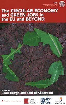 circular economy and green jobs in the eu and beyond 1st edition janis brizga ,said el khadraoui 1913019543,