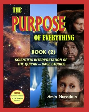 the purpose of everything scientific interpretation of the quran case studies 1st edition amin nureddin