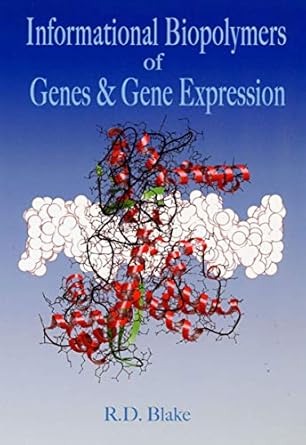informational biopolymers of genes and gene expression 1st edition r d blake 1891389289, 978-1891389283