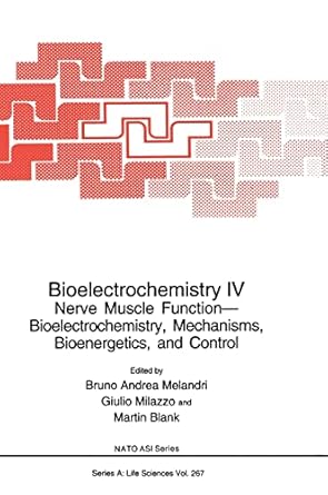 bioelectrochemistry iv nerve muscle function bioelectrochemistry mechanisms bioenergetics and control 1st