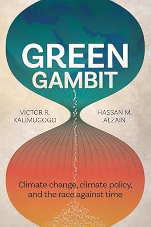 green gambit climate change climate policy and the race against time 1st edition victor r kalimugogo ,hassan