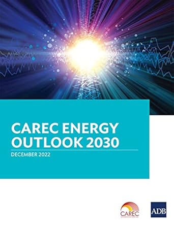 carec energy outlook 2030 1st edition asian development bank 9292699547, 978-9292699543
