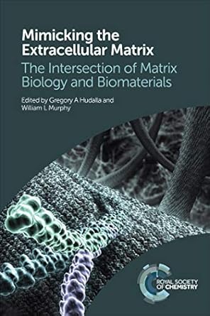 mimicking the extracellular matrix the intersection of matrix biology and biomaterials 1st edition gregory a