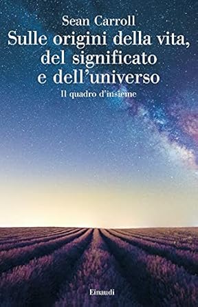 sulle origini della vita del significato e delluniverso 1st edition sean carroll ,daniele a gewurz