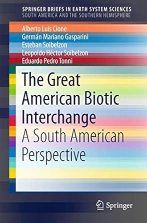 the great american biotic interchange a south american perspective 1st edition alberto luis cione ,german