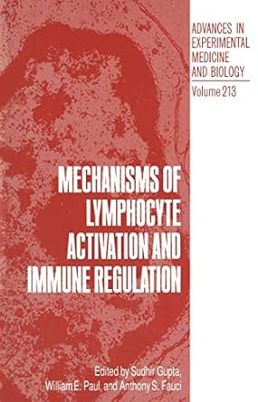 mechanisms of lymphocyte activation and immune regulation 1st edition william e paul anthony md fauci sudhir
