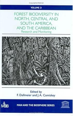 forest biodiversity in north central and south america and the caribbean research and monitoring 1st edition
