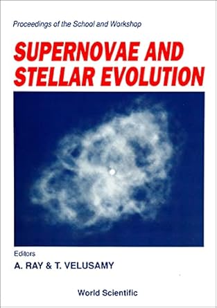 supernovae and stellar evolution proceedings of the school and workshop 10 17 march 1989 goa india 1st