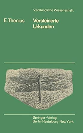 versteinerte urkunden die palaontologie als wissenschaft vom leben in der vorzeit 1st edition e thenius