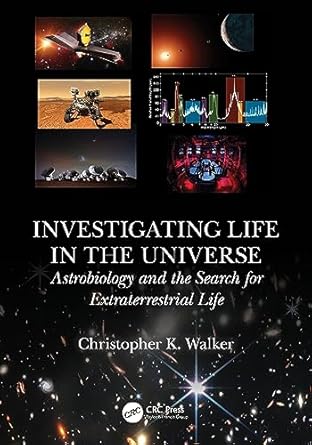 investigating life in the universe astrobiology and the search for extraterrestrial life 1st edition