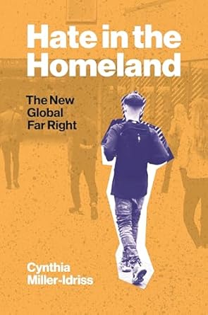 hate in the homeland the new global far right 1st edition cynthia miller idriss 0691203830, 978-0691203836