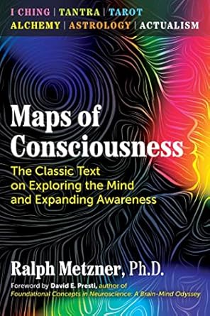 maps of consciousness the classic text on exploring the mind and expanding awareness 1st edition ralph