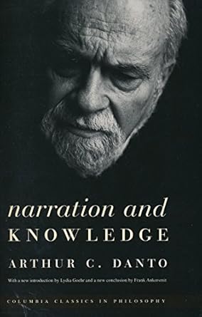 narration and knowledge 1st edition arthur c danto ,lydia goehr ,franklin rudolf ankersmit 0231138229,