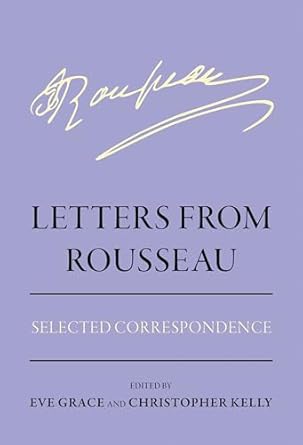 letters from rousseau selected correspondence 1st edition eve grace ,christopher kelly 1501781936,