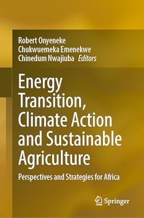 energy transition climate action and sustainable agriculture perspectives and strategies for africa 1st